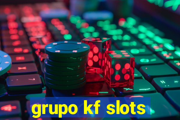 grupo kf slots